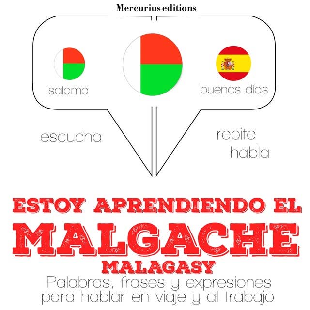 Estoy aprendiendo el malgache (malagasy): Escucha, Repite, Habla : curso de idiomas