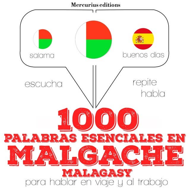 1000 palabras esenciales en malgache (malagasy): Escucha, Repite, Habla : curso de idiomas