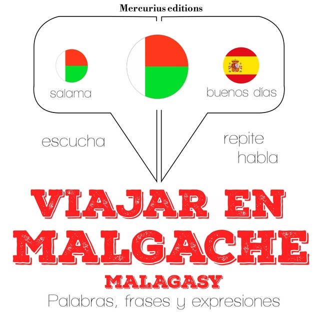 Viajar en malgache (malagasy): Escucha, Repite, Habla : curso de idiomas