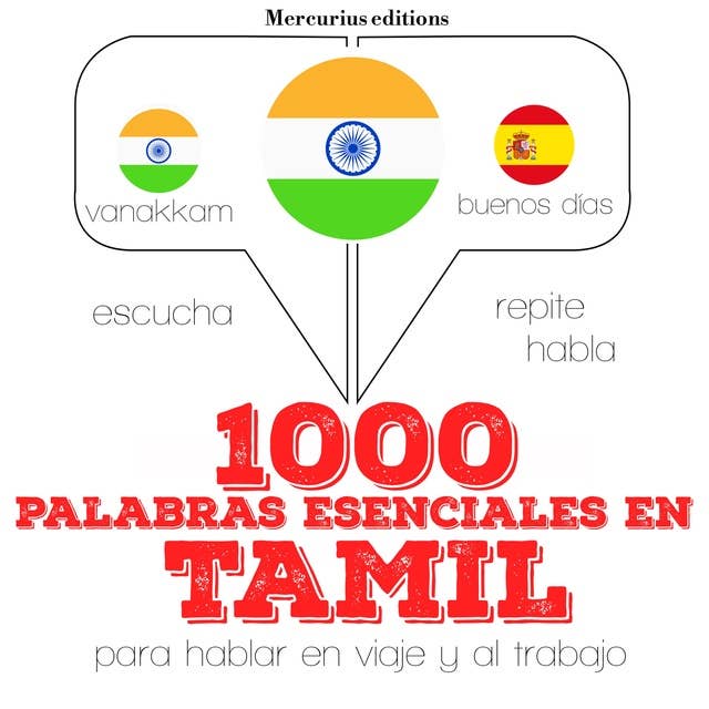 1000 palabras esenciales en Tamil: Escucha, Repite, Habla : curso de idiomas