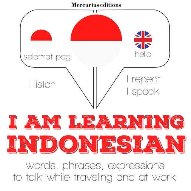 I am learning Indonesian: "Listen, Repeat, Speak" language learning course