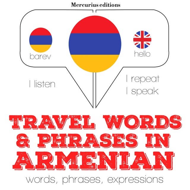 Travel words and phrases in Armenian: "Listen, Repeat, Speak" language learning course