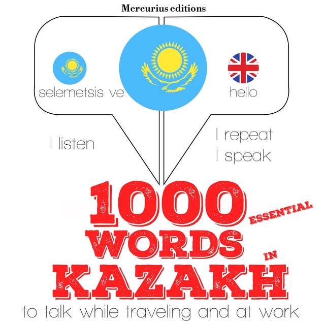 1000 essential words in kazakh: "Listen, Repeat, Speak" language learning course
