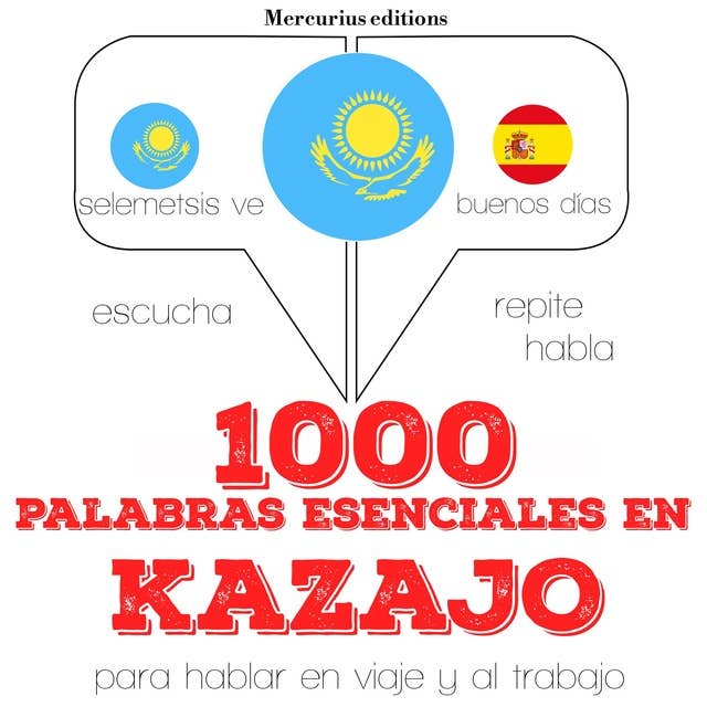 1000 palabras esenciales en kazajo: Escucha, Repite, Habla : curso de idiomas