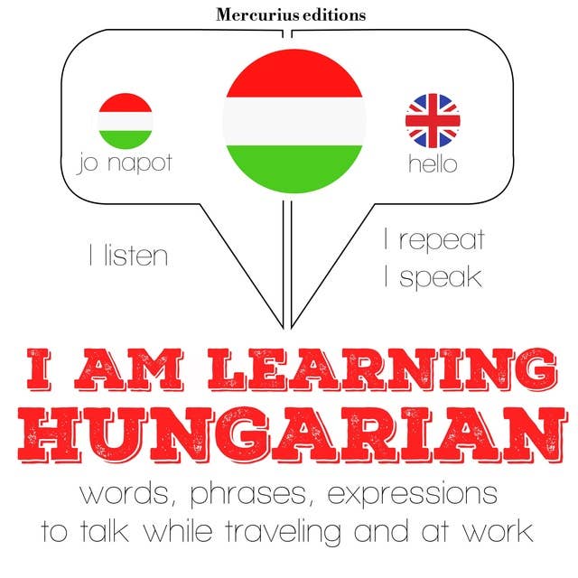 I am learning Hungarian: "Listen, Repeat, Speak" language learning course