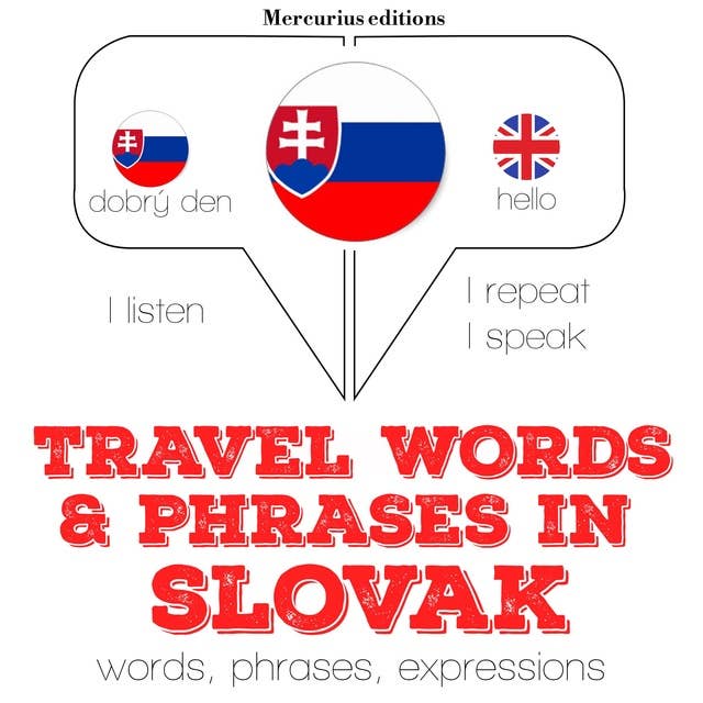 Travel words and phrases in Slovak: "Listen, Repeat, Speak" language learning course