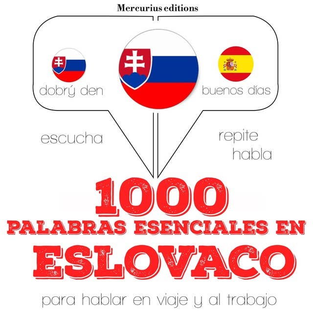 1000 palabras esenciales en eslovaco: Escucha, Repite, Habla : curso de idiomas