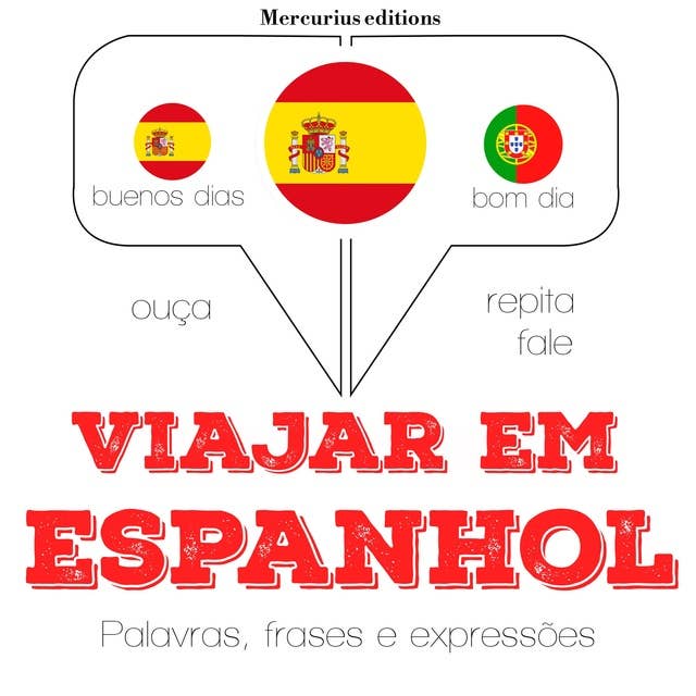 Viajar em espanhol: Ouça, repita, fale: método de aprendizagem de línguas