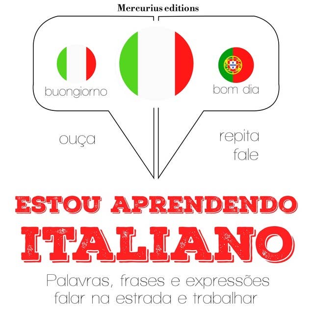 Estou aprendendo italiano: Ouça, repita, fale: método de aprendizagem de línguas