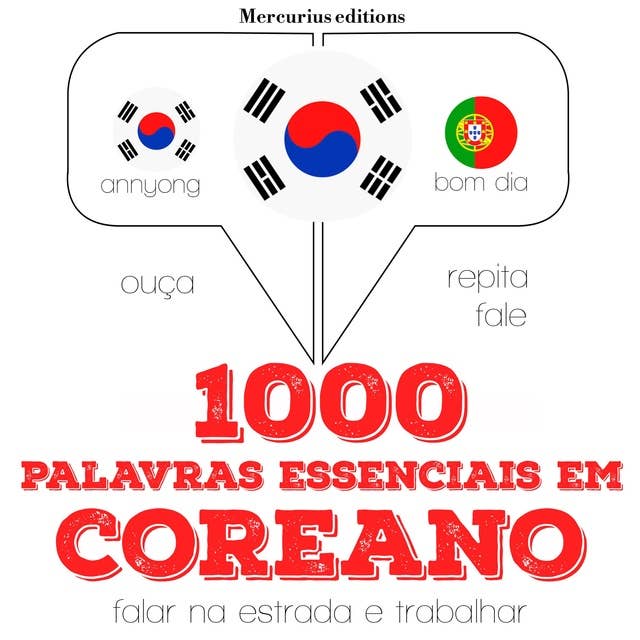 1000 palavras essenciais em coreano: Ouça, repita, fale: método de aprendizagem de línguas