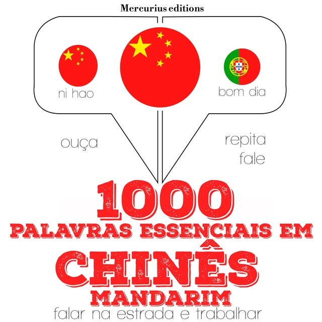 1000 palavras essenciais em Chinês - Mandarim: Ouça, repita, fale: método de aprendizagem de línguas