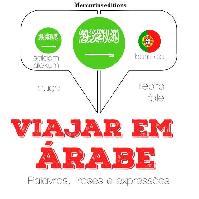 Viajar em árabe: Ouça, repita, fale: método de aprendizagem de línguas