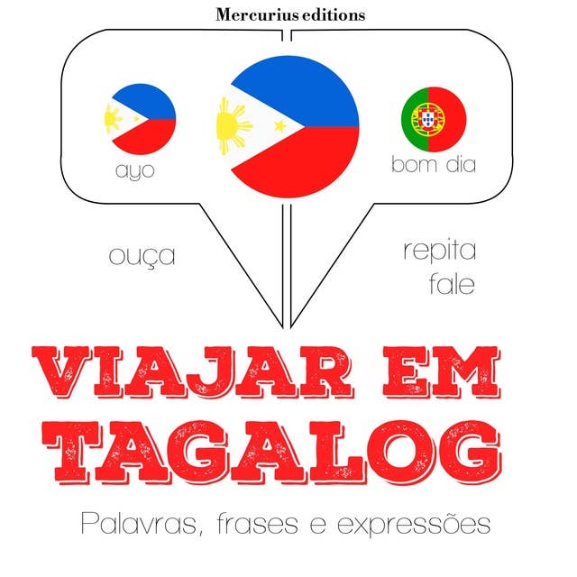 Viajar em Tagalog: Ouça, repita, fale: método de aprendizagem de línguas