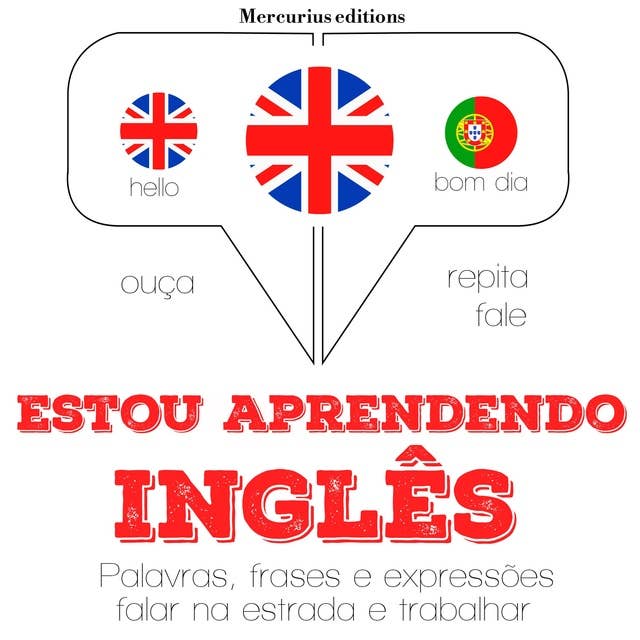 Estou aprendendo Inglês: Ouça, repita, fale: método de aprendizagem de línguas