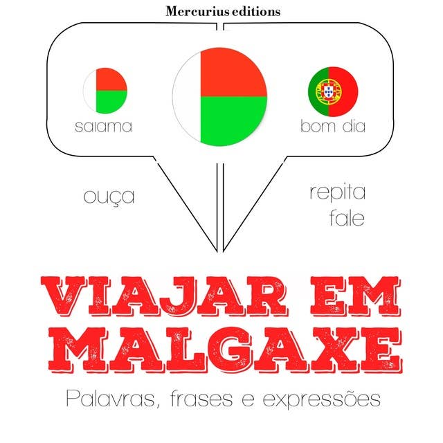 Viajar em malgaxe: Ouça, repita, fale: método de aprendizagem de línguas