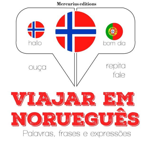 Viajar em norueguês: Ouça, repita, fale: método de aprendizagem de línguas