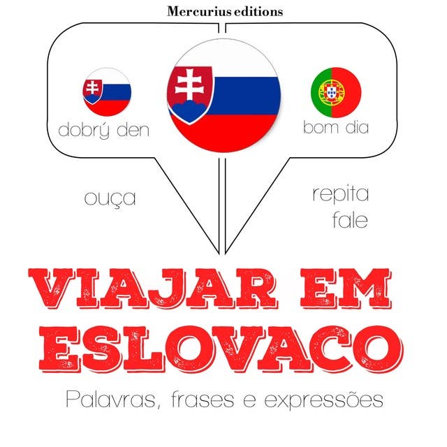 Viajar em eslovaco: Ouça, repita, fale: método de aprendizagem de línguas