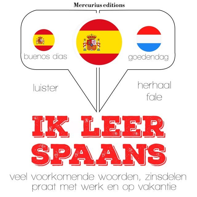 Ik leer Spaans: Luister, herhaal, spreek: taalleermethode 