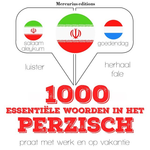 1000 essentiële woorden in het Perzisch: Luister, herhaal, spreek: taalleermethode
