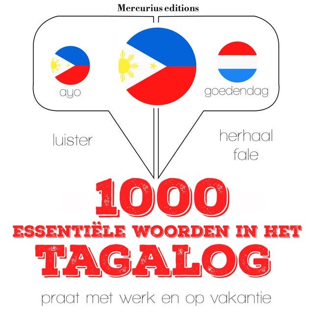 1000 essentiële woorden in het Tagalog: Luister, herhaal, spreek: taalleermethode