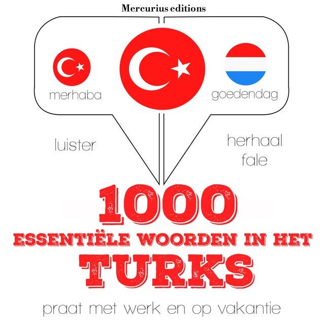 1000 essentiële woorden in het Turks: Luister, herhaal, spreek: taalleermethode