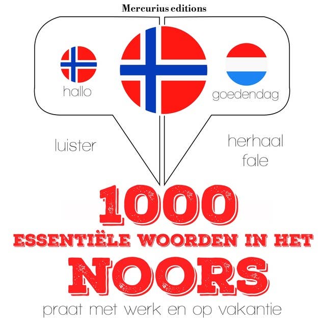 1000 essentiële woorden in het Noors: Luister, herhaal, spreek: taalleermethode