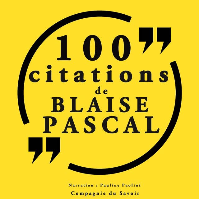 100 citations Blaise Pascal