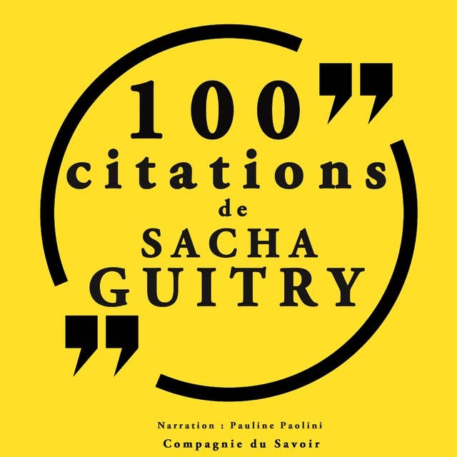 100 citations Sacha Guitry