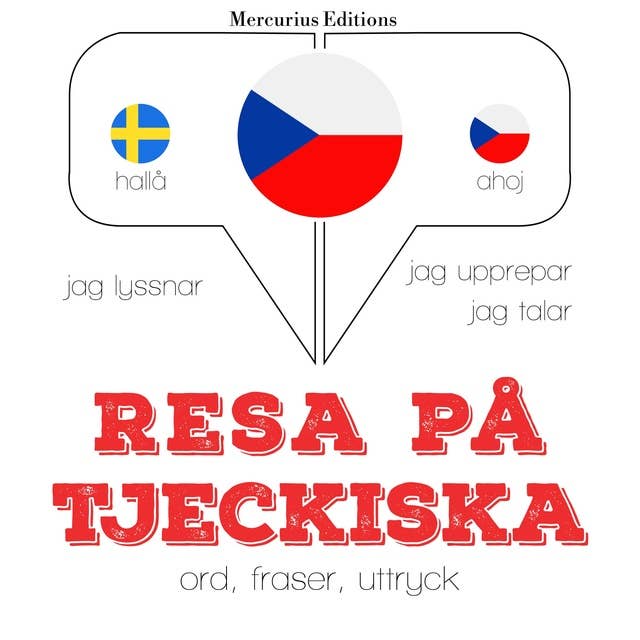 Resa på tjeckiska: Jeg lytter, jeg gentager, jeg taler: sprogmetode