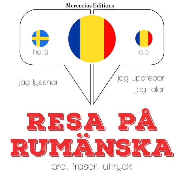 Resa på rumänska: Jeg lytter, jeg gentager, jeg taler: sprogmetode