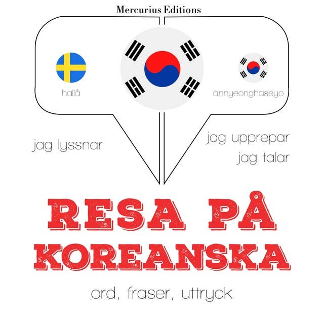 Resa på koreanska: Jeg lytter, jeg gentager, jeg taler: sprogmetode