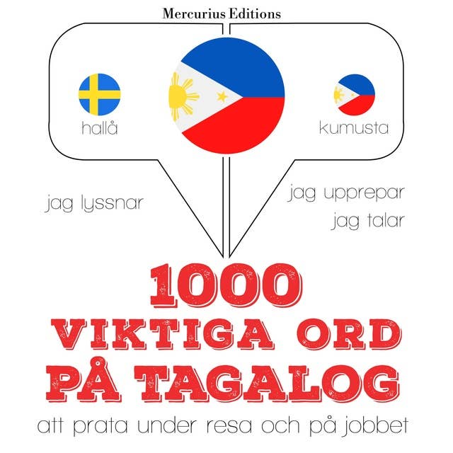 1000 viktiga ord på Tagalog: Jeg lytter, jeg gentager, jeg taler: sprogmetode