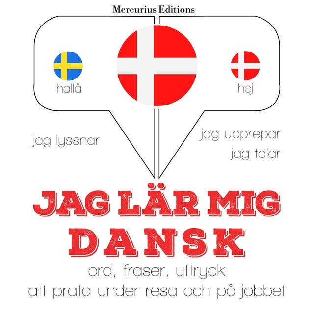 Jag lär mig dansk: Jeg lytter, jeg gentager, jeg taler: sprogmetode