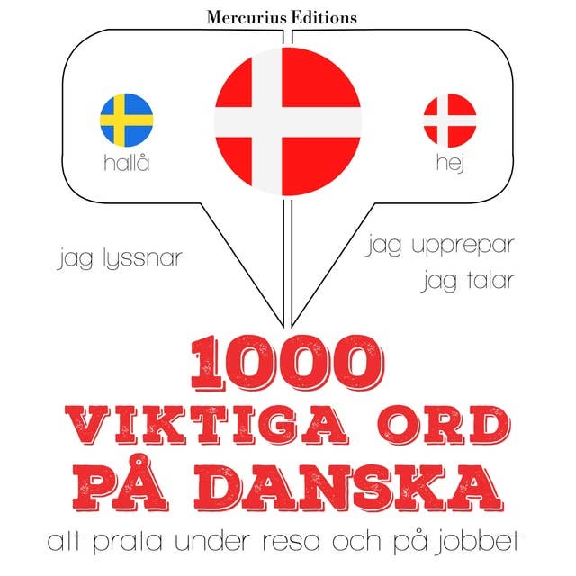 1000 viktiga ord på danska: Jeg lytter, jeg gentager, jeg taler: sprogmetode