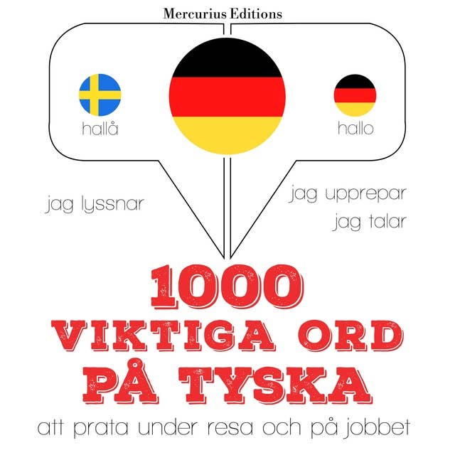 1000 viktiga ord på tyska: Jeg lytter, jeg gentager, jeg taler: sprogmetode