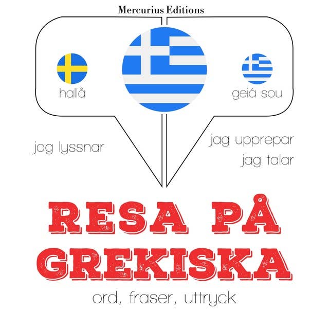 Resa på grekiska: Jeg lytter, jeg gentager, jeg taler: sprogmetode