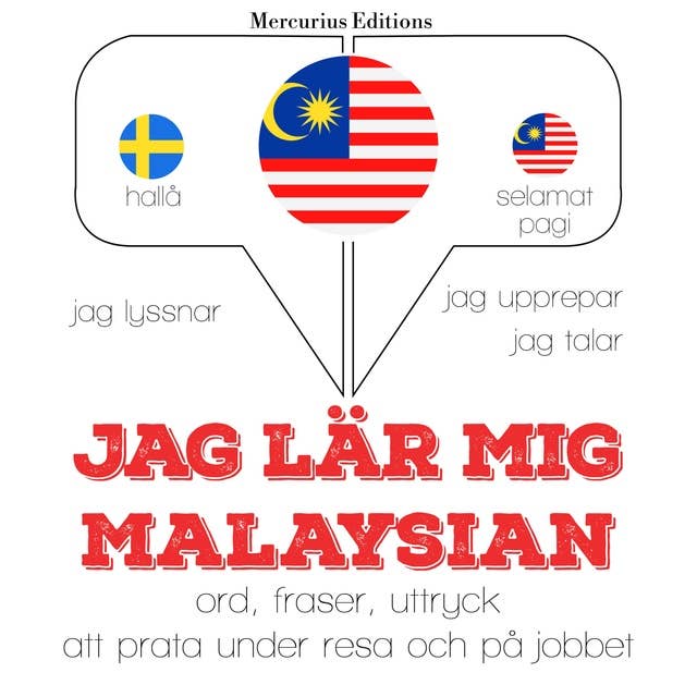 Jag lär mig Malaysian: Jeg lytter, jeg gentager, jeg taler: sprogmetode