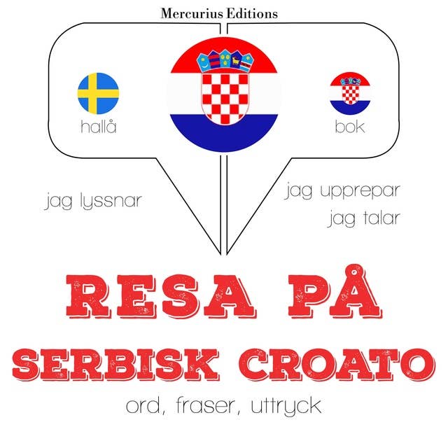 Resa på serbisk croato: Jeg lytter, jeg gentager, jeg taler: sprogmetode