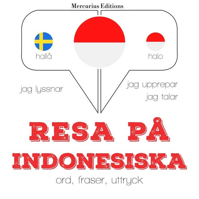 Resa på indonesiska: Jeg lytter, jeg gentager, jeg taler: sprogmetode