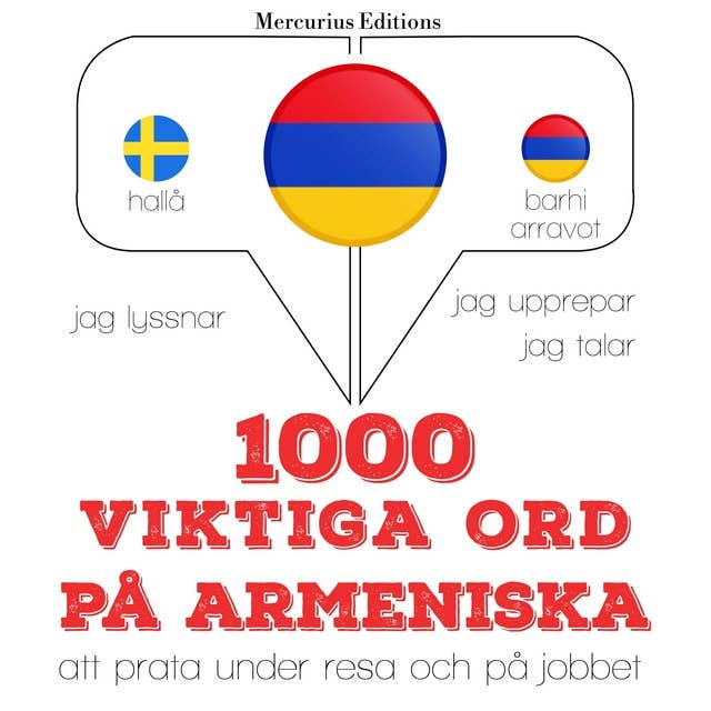 1000 viktiga ord på armeniska: Jeg lytter, jeg gentager, jeg taler: sprogmetode