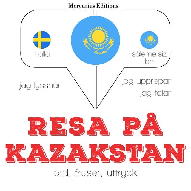 Resa på Kazakstan: Jeg lytter, jeg gentager, jeg taler: sprogmetode