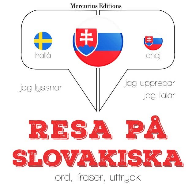 Resa på slovakiska: Jeg lytter, jeg gentager, jeg taler: sprogmetode