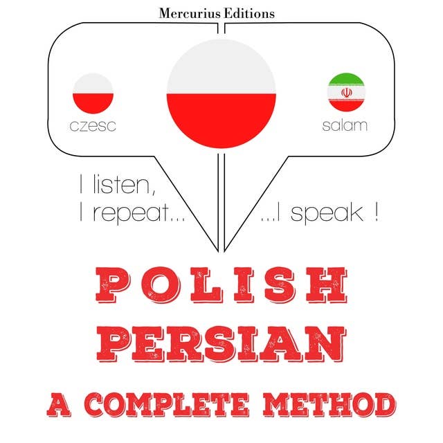 Polski - perski: kompletna metoda: Słucham, powtarzam, mówię: kurs językowy