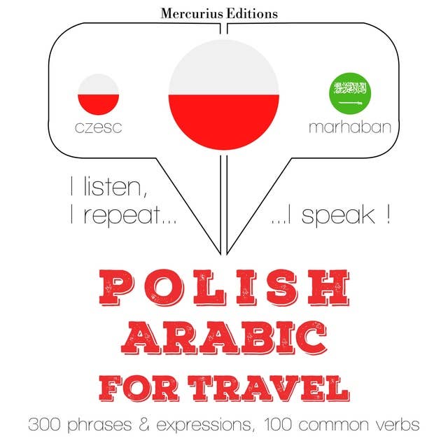 Polski - arabski: W przypadku podróży: Słucham, powtarzam, mówię: kurs językowy