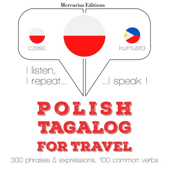 Polski - tagalog: W przypadku podróży: Słucham, powtarzam, mówię: kurs językowy