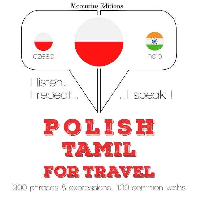 Polski - tamilski: W przypadku podróży: Słucham, powtarzam, mówię: kurs językowy
