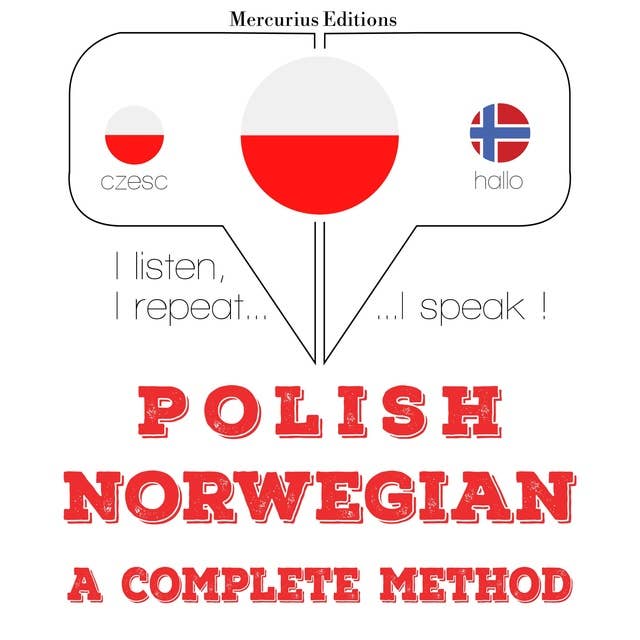 Polski - norweski: kompletna metoda: Słucham, powtarzam, mówię: kurs językowy