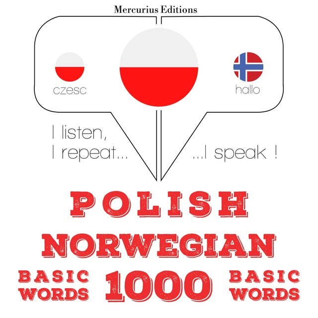 Polski - norweski: 1000 podstawowych słów: Słucham, powtarzam, mówię: kurs językowy