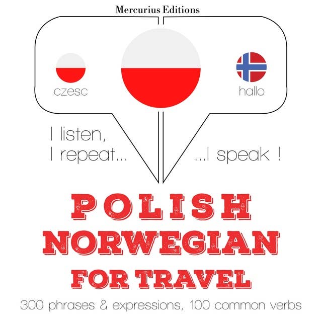Polski - norweski: W przypadku podróży: Słucham, powtarzam, mówię: kurs językowy