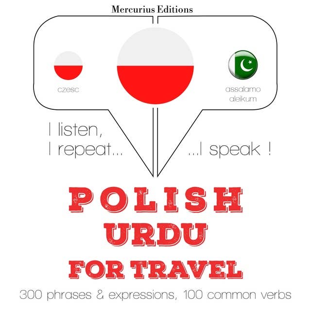 Polski - urdu: W przypadku podróży: Słucham, powtarzam, mówię: kurs językowy